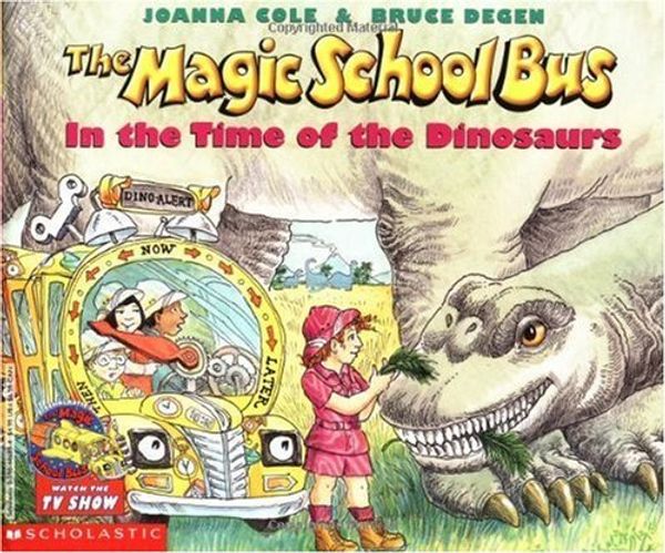 Cover Art for 9780590246415, The Magic School Bus in the Time of the Dinosaurs by Joanna Cole, Bruce Degen