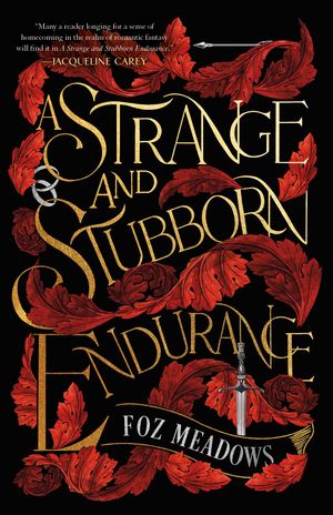 Cover Art for 9781250829139, A Strange and Stubborn Endurance by Foz Meadows