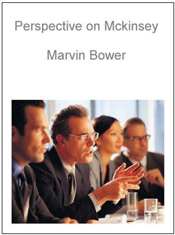 Cover Art for 9780939461257, Perspective on McKinsey & Company, the World's Top Strategic Consulting Firm by Marvin Bower