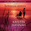 Cover Art for B00NZ9MOPC, Between Sisters by Kristin Hannah