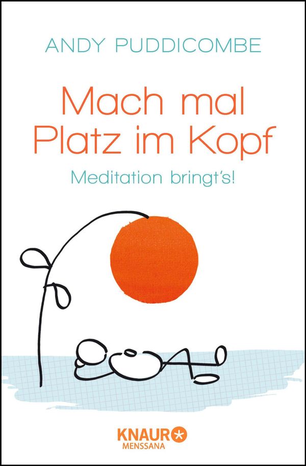 Cover Art for 9783426416853, Mach mal Platz im Kopf: Meditation bringt's! by Andy Puddicombe