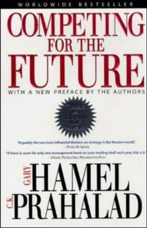 Cover Art for 9780875847160, Competing for the Future by Gary Hamel, C. K. Prahalad