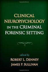Cover Art for 9781593857219, Clinical Neuropsychology in the Criminal Forensic Setting by Robert L. Denney