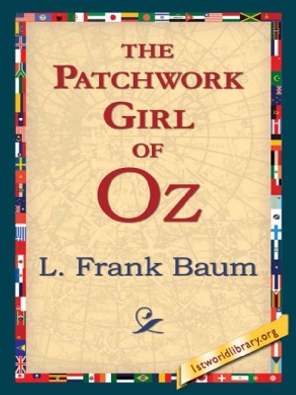 Cover Art for 9781421819938, The Patchwork Girl of Oz by L. Frank Baum, 1stWorld Library