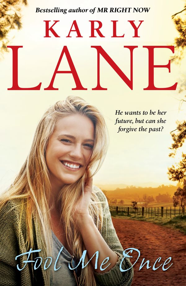 Cover Art for 9781760529246, Fool Me Once by Karly Lane