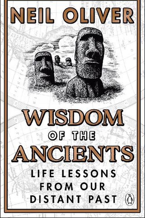 Cover Art for 9781529176780, Wisdom of the Ancients: Life lessons from our distant past by Neil Oliver