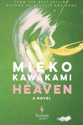 Cover Art for 9781609456214, Heaven by Mieko Kawakami