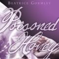 Cover Art for B0036S4BK8, Poisoned Honey: A Story of Mary Magdalene by Beatrice Gormley