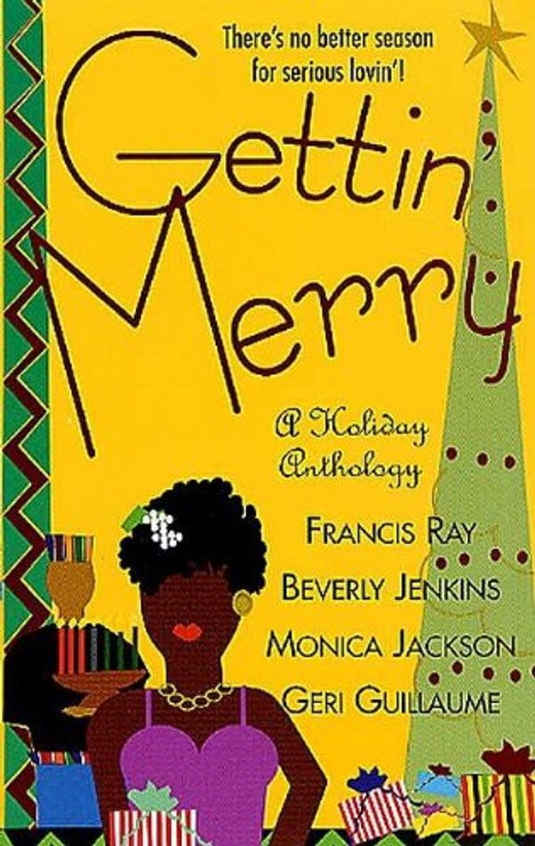 Cover Art for 9781429908122, Gettin' Merry by Francis Ray, Beverly Jenkins, Monica Jackson, Geri Guillaume