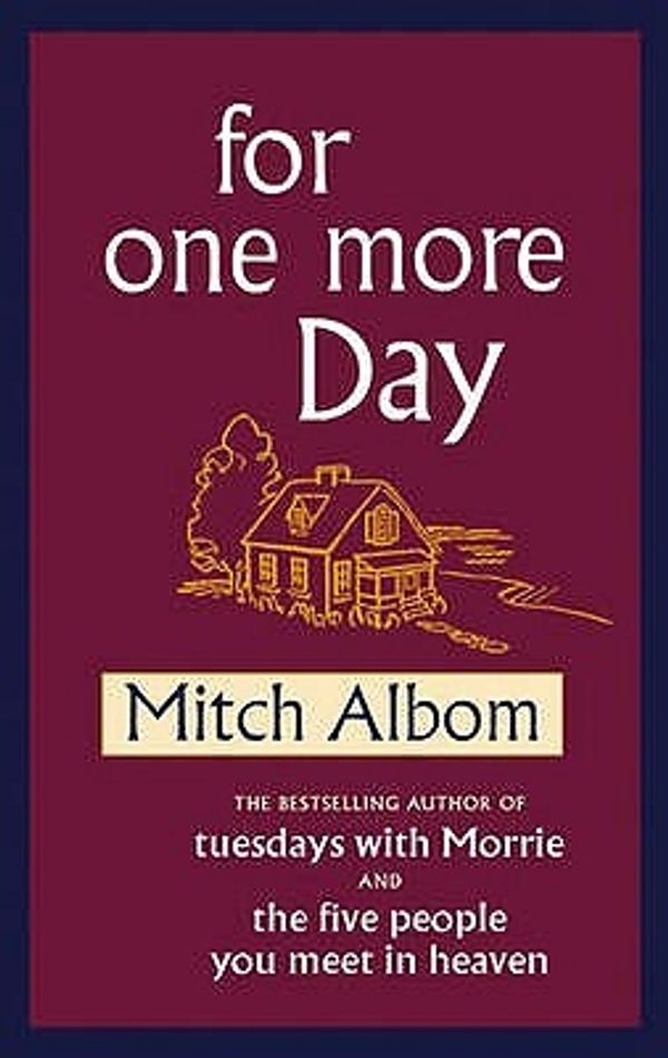 Cover Art for 9780316730938, For One More Day (Hardcover) by Mitch Albom