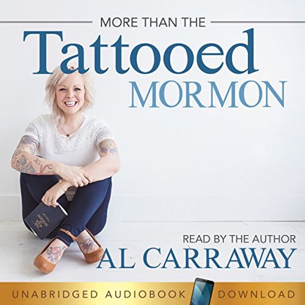 Cover Art for B071SF3GMD, More Than the Tattooed Mormon by Al Carraway