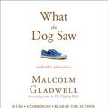 Cover Art for 9781600249952, What the Dog Saw, and Other Adventures by Malcolm Gladwell
