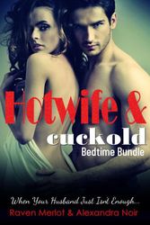 Cover Art for 9781976488818, Hotwife and cuckold Bedtime Bundle: Sometimes Your Husband Just Isn't Enough: Volume 7 (Hotwife and cuckold Bedtime Stories) by Raven Merlot, Alexandra Noir