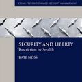 Cover Art for 9780230524675, Security and Liberty: Restriction by Stealth by Kate Moss