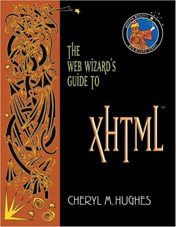 Cover Art for 9780321178688, The Web Wizard's Guide to XHTML by Cheryl Hughes