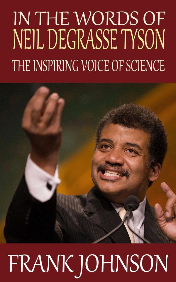 Cover Art for 1230000284772, In the Words of Neil deGrasse Tyson by Frank Johnson