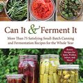 Cover Art for B072DXSRZT, Can It & Ferment It: More Than 75 Satisfying Small-Batch Canning and Fermentation Recipes for the Whole Year by Stephanie Thurow