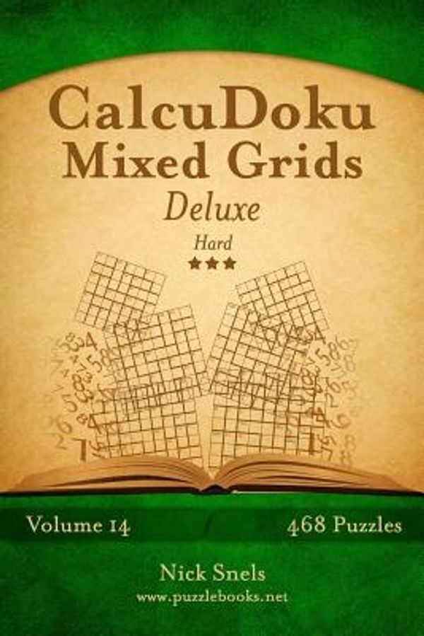 Cover Art for 9781505663594, Calcudoku Mixed Grids Deluxe - Hard - Volume 14 - 468 Logic Puzzles by Unknown