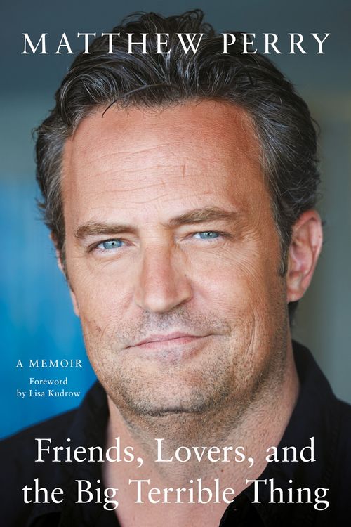 Cover Art for 9781472295934, Friends, Lovers and the Big Terrible Thing by Matthew Perry
