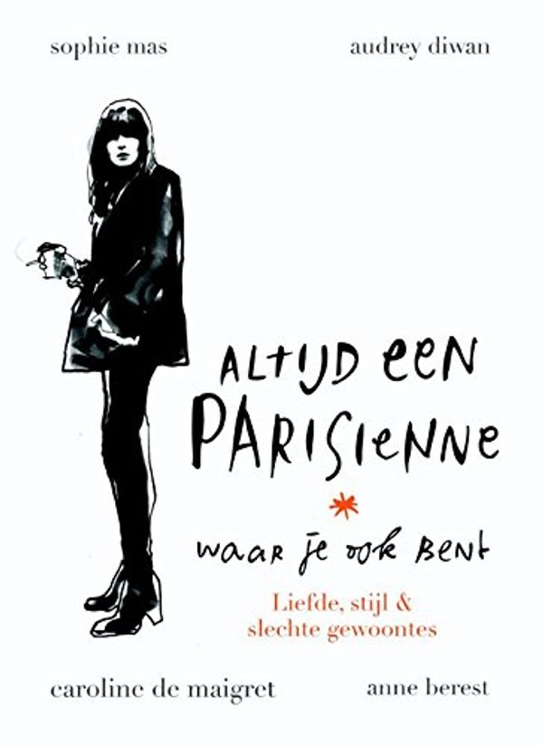 Cover Art for 9789057677458, Altijd een Parisienne - waar je ook bent by Anne Berest, Audrey Diwan, Caroline De Maigret, Sophie Mas