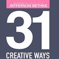 Cover Art for 9780692720363, 31 Creative Ways To Love & Encourage Her: One Month To a More Life Giving Relationship: Volume 1 (31 Day Challenge) by Jefferson Bethke