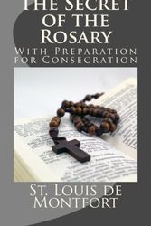 Cover Art for B01FKTBECI, The Secret of the Rosary: With Preparation for Consecration by St. Louis Marie de Montfort (2013-07-14) by St. Louis Marie de Montfort;Marian Apostolate Publishing