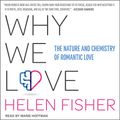 Cover Art for 9781977336279, Why We Love by Helen Fisher