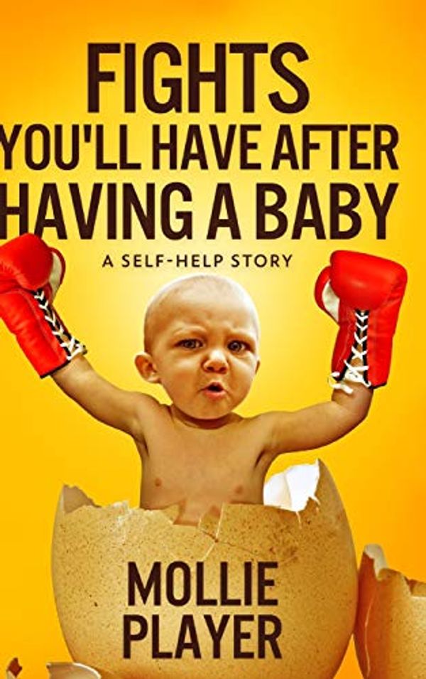 Cover Art for 9781034166566, Fights You'll Have After Having a Baby: Large Print Hardcover Edition by Mollie Player