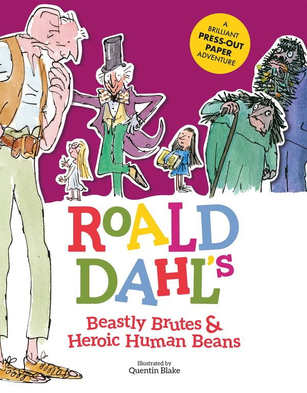 Cover Art for 9781783124817, Roald Dahl's Beastly Brutes & Heroic Human Beans by Stella Caldwell
