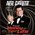 Cover Art for 9780060872564, Your Money or Your Life CD by Neil Cavuto, Neil Cavuto