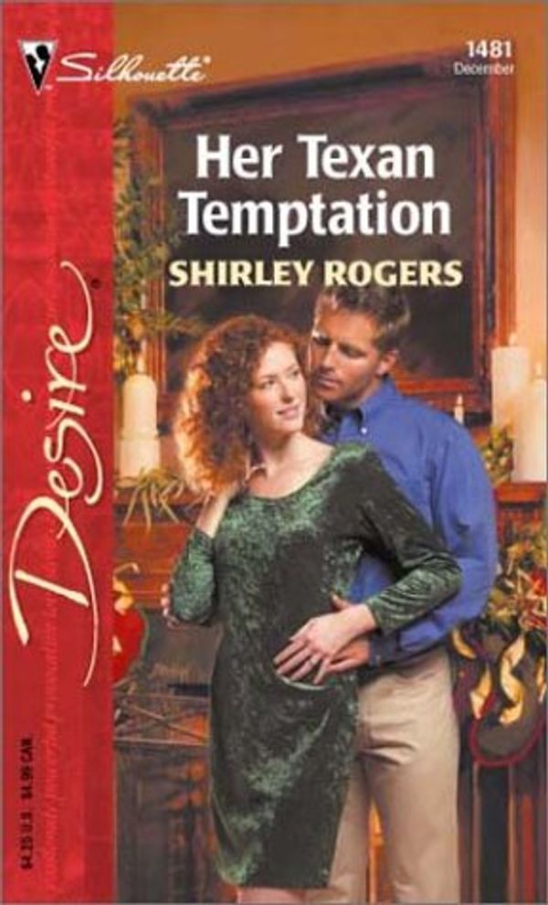 Cover Art for 9780373764815, Her Texan Temptation by Shirley Rogers