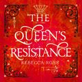 Cover Art for 9780008246051, The Queen's Resistance by Rebecca Ross