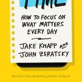 Cover Art for 9781984822437, Make Time: How to Focus on What Matters Every Day by Jake Knapp, John Zeratsky