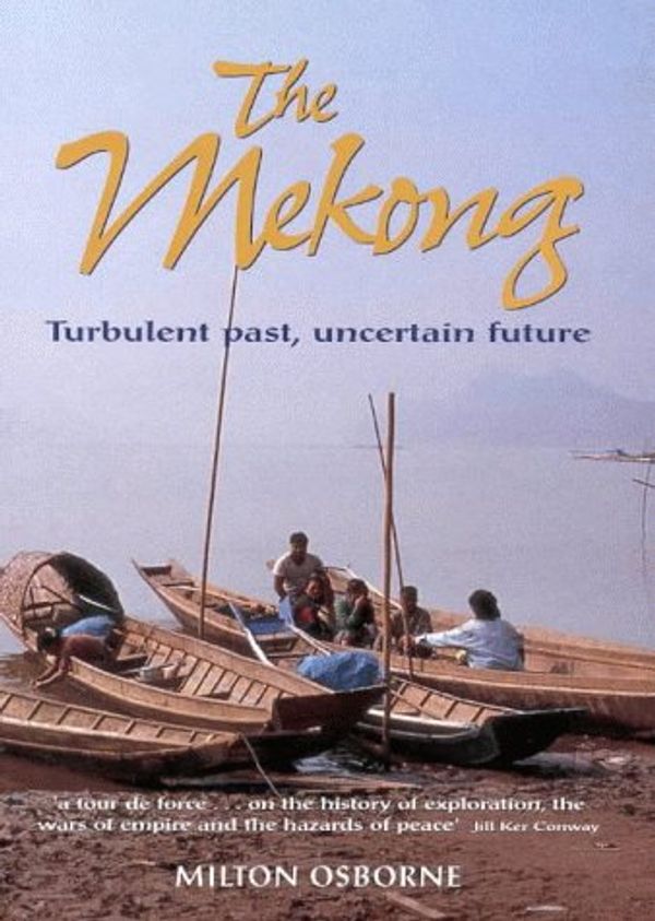 Cover Art for 9781865082196, The Mekong by Milton Osborne