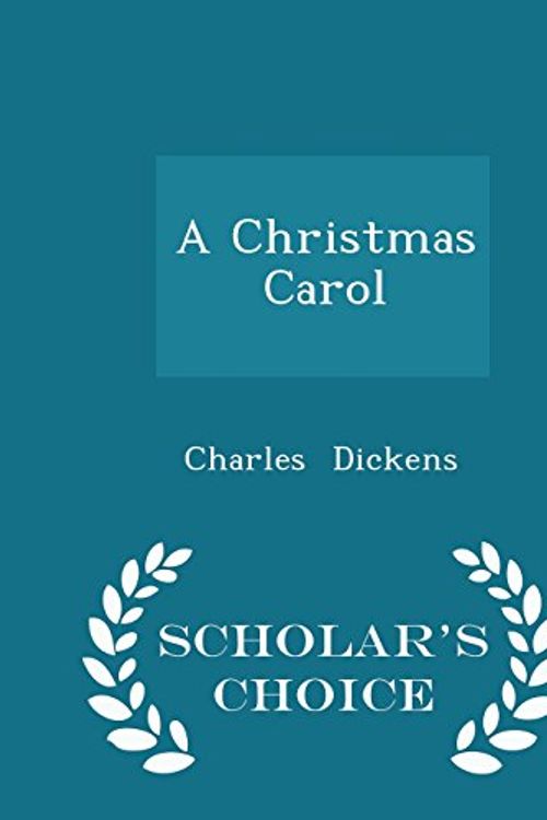 Cover Art for 9781297111068, A Christmas Carol - Scholar's Choice Edition by Charles Dickens
