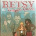 Cover Art for 9780739461396, Betsy the Vampire Queen by MaryJanice Davidson