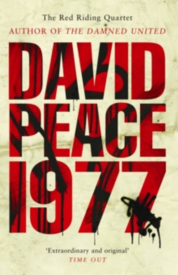 Cover Art for 9781846687068, Red Riding Nineteen Seventy Seven by David Peace