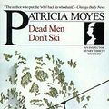 Cover Art for 9780805007053, Dead Men Don't Ski by Patricia Moyes