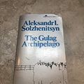 Cover Art for 9780060803322, The Gulag Archipelago 1918-1956: An Experiment in Literary Investigation, Parts I-II by Aleksandr Isaevich Solzhenitsyn