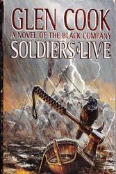 Cover Art for 9780812566550, Soldiers Live (Glittering Stone) by Glen Cook