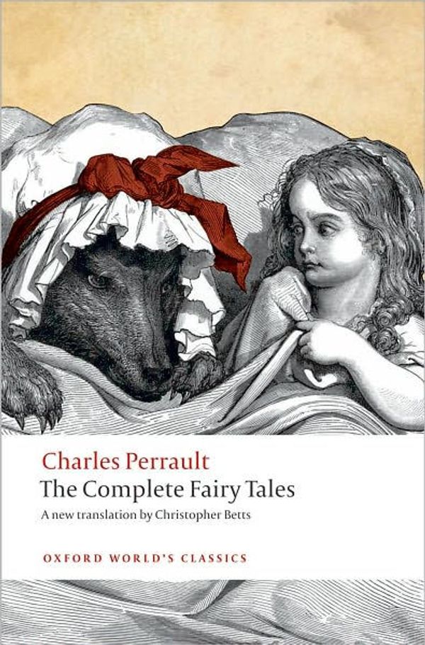 Cover Art for 9780198817970, The Complete Fairy Tales (Oxford World's Classics Hardback Collection) by Charles Perrault