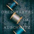 Cover Art for 9780063030947, The Dressmakers of Auschwitz by Lucy Adlington