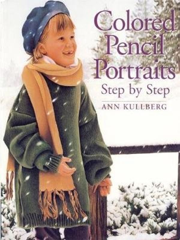 Cover Art for 9781581806397, Colored Pencil Portraits by Ann Kullberg