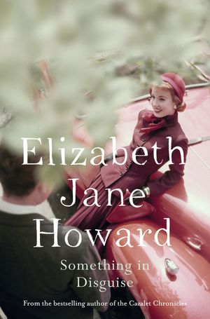 Cover Art for 9781447272342, Something in Disguise by Elizabeth Jane Howard
