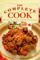 Cover Art for 9781855015432, The Complete Cook: All Colour Step-by-step Recipes for Every Occasion by Judith Ferguson
