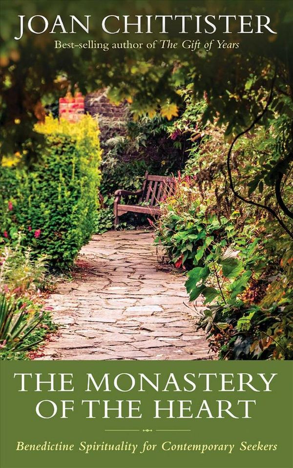 Cover Art for 9781629190204, The Monastery of the Heart: Benedictine Spirituality for Contemporary Seekers by Joan Chittister
