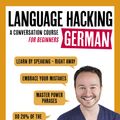 Cover Art for 9781473633155, LANGUAGE HACKING GERMAN (Learn How to Speak German - Right Away): A Conversation Course for Beginners by Benny Lewis