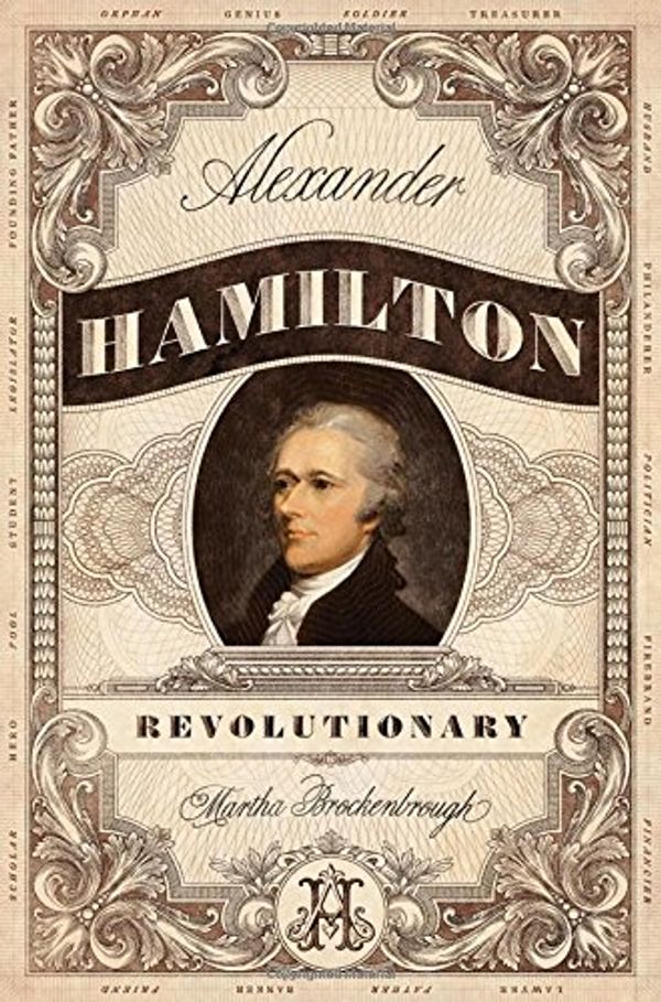 Cover Art for 9781250123190, Alexander Hamilton, Revolutionary by Martha Brockenbrough
