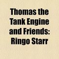 Cover Art for 9781156627051, Thomas the Tank Engine and Friends: Ringo Starr, Thomas and Friends, Misty Island Rescue, Thomas and the Magic Railroad, Shining Time Station by Source Wikipedia
