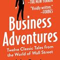 Cover Art for 8601410640347, Business Adventures: Twelve Classic Tales from the World of Wall Street by John Brooks